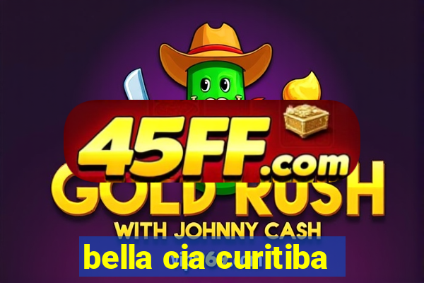 bella cia curitiba